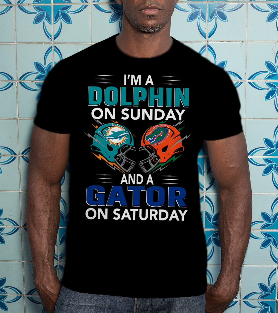 I'm A Dolphin On Sunday And A Gator On Saturday Helmet Fan Pride T-Shirt