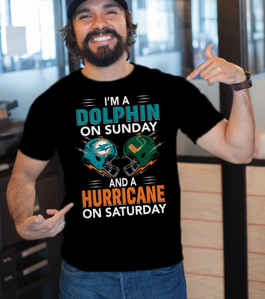 I'm A Miami Dolphin On Sunday And A Miami Hurricane On Saturday T-Shirt