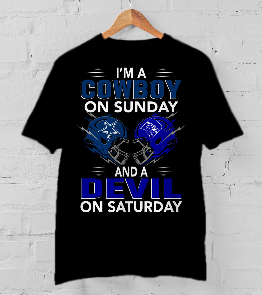 I'm A Cowboy On Sunday And A Devil On Saturday T-Shirt