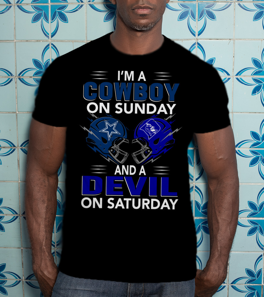 I'm A Cowboy On Sunday And A Devil On Saturday T-Shirt