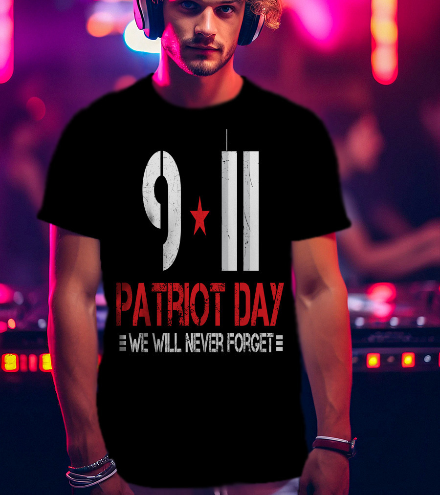 9 11 Patriot Day We Will Never Forget Twin Towers T-Shirt