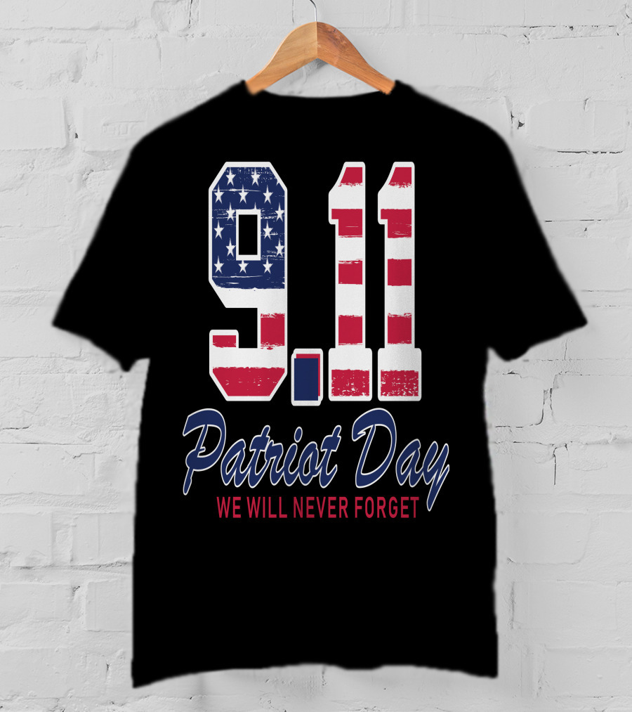 9.11 Patriot Day We Will Never Forget T-Shirt