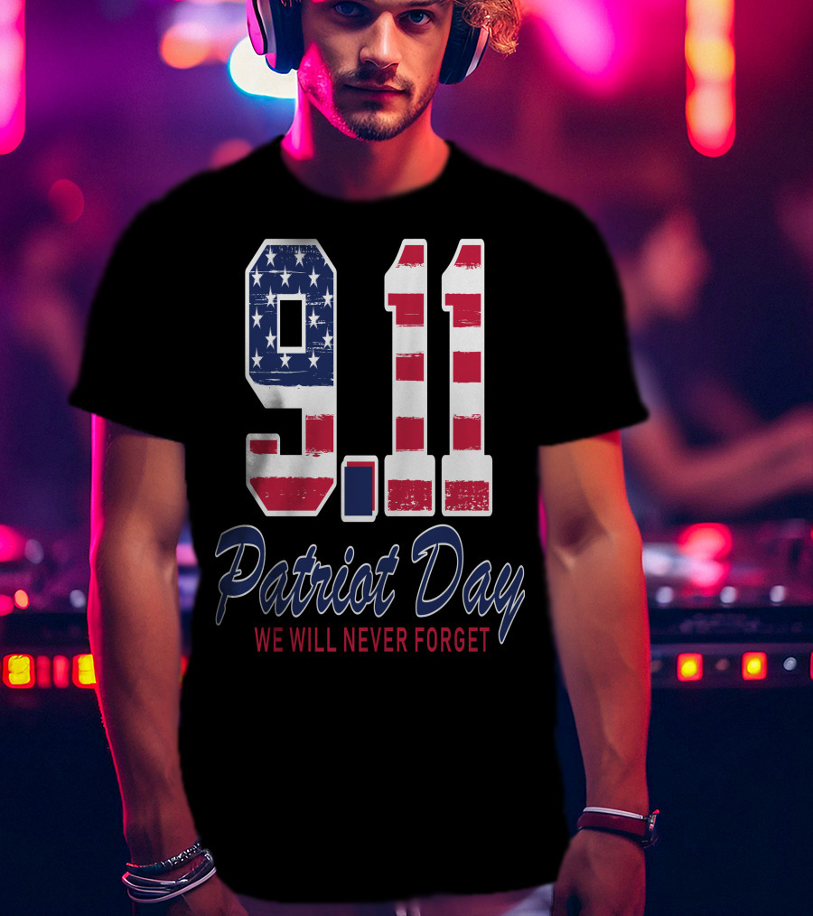 9.11 Patriot Day We Will Never Forget T-Shirt