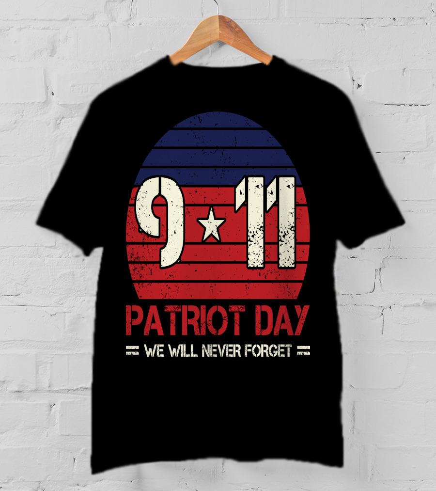 9.11 Patriot Day We Will Never Forget Star And Stripes T-Shirt