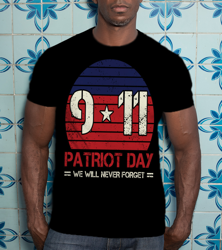 9.11 Patriot Day We Will Never Forget Star And Stripes T-Shirt