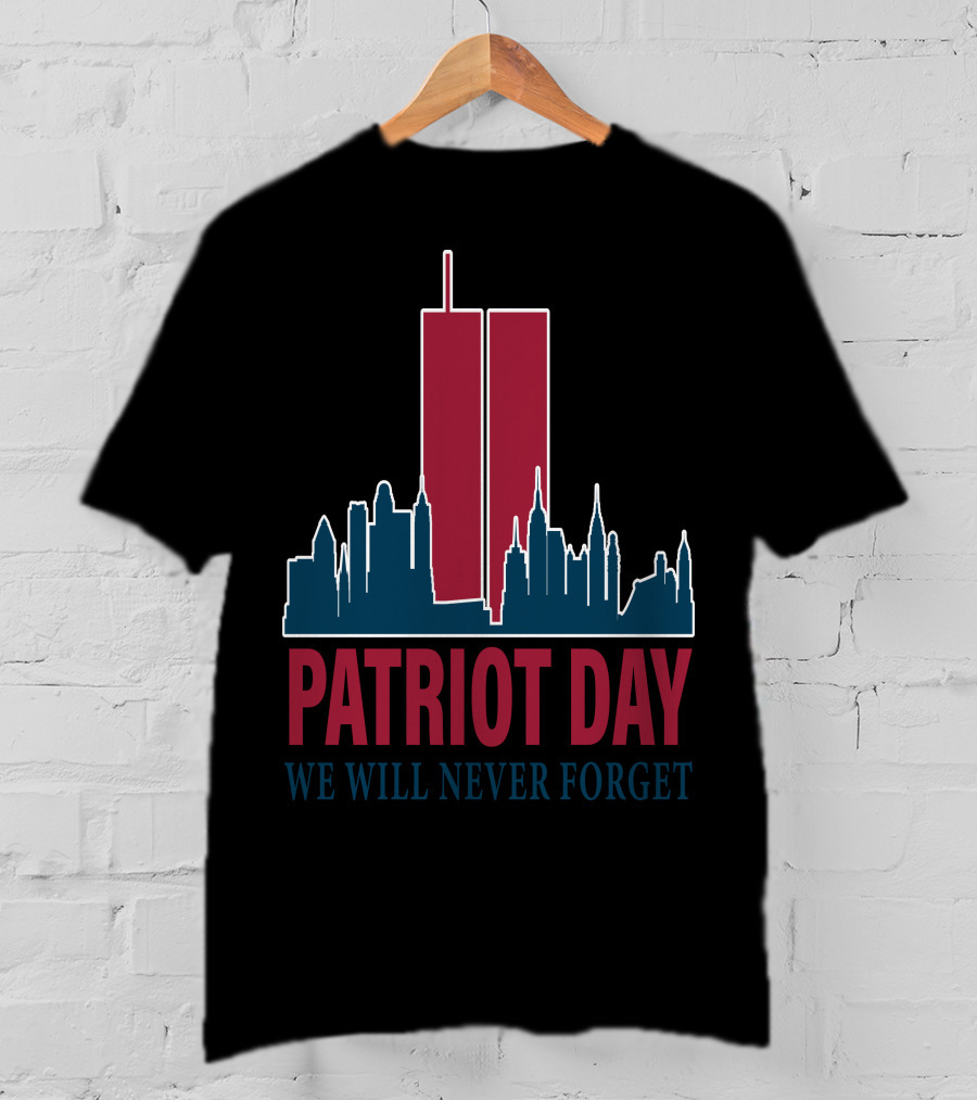 Patriot Day We Will Never Forget National Day Of Service And Remembrance Twin Towers Skyline T-Shirt