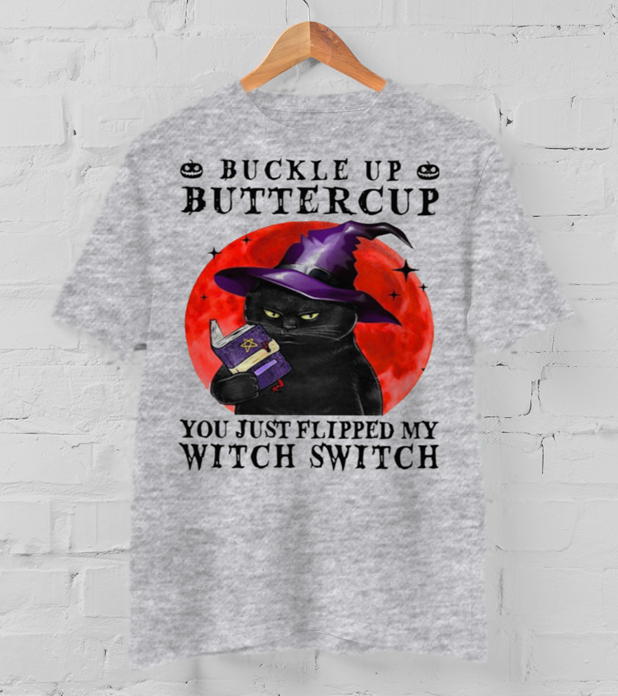 Buckle Up Buttercup You Just Flipped My Witch Switch Halloween Black Cat Red Moon T-Shirt
