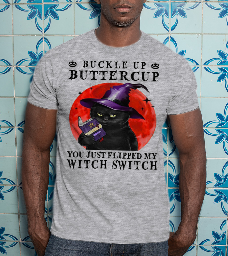 Buckle Up Buttercup You Just Flipped My Witch Switch Halloween Black Cat Red Moon T-Shirt