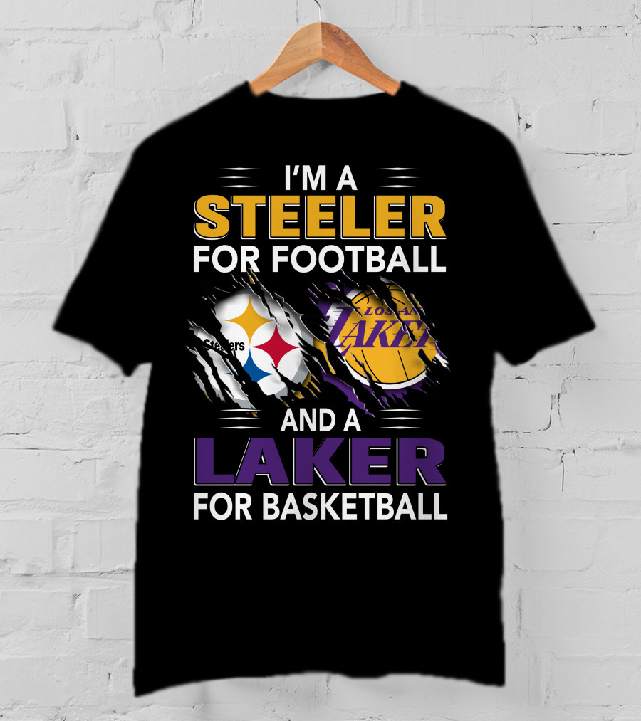 I'm A Steeler For Football And A Laker For Basketball T-Shirt