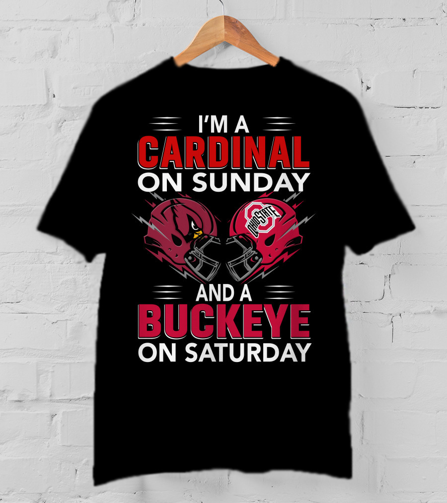 I'm A Cardinal On Sunday And A Buckeye On Saturday Football Helmets T-Shirt