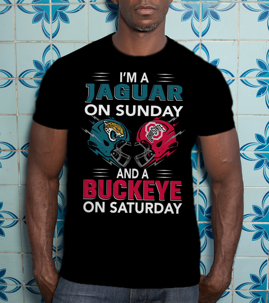 I'm A Jaguar On Sunday And A Buckeye On Saturday T-Shirt