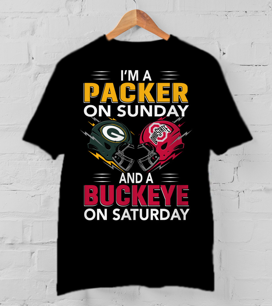 I'm A Packer On Sunday And A Buckeye On Saturday Nfl Green Bay Packers Ohio State Football Fan Pride T-Shirt