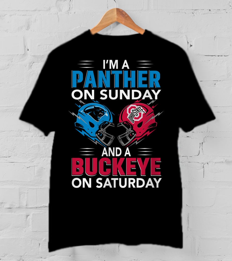 I'm A Panther On Sunday And A Buckeye On Saturday T-Shirt