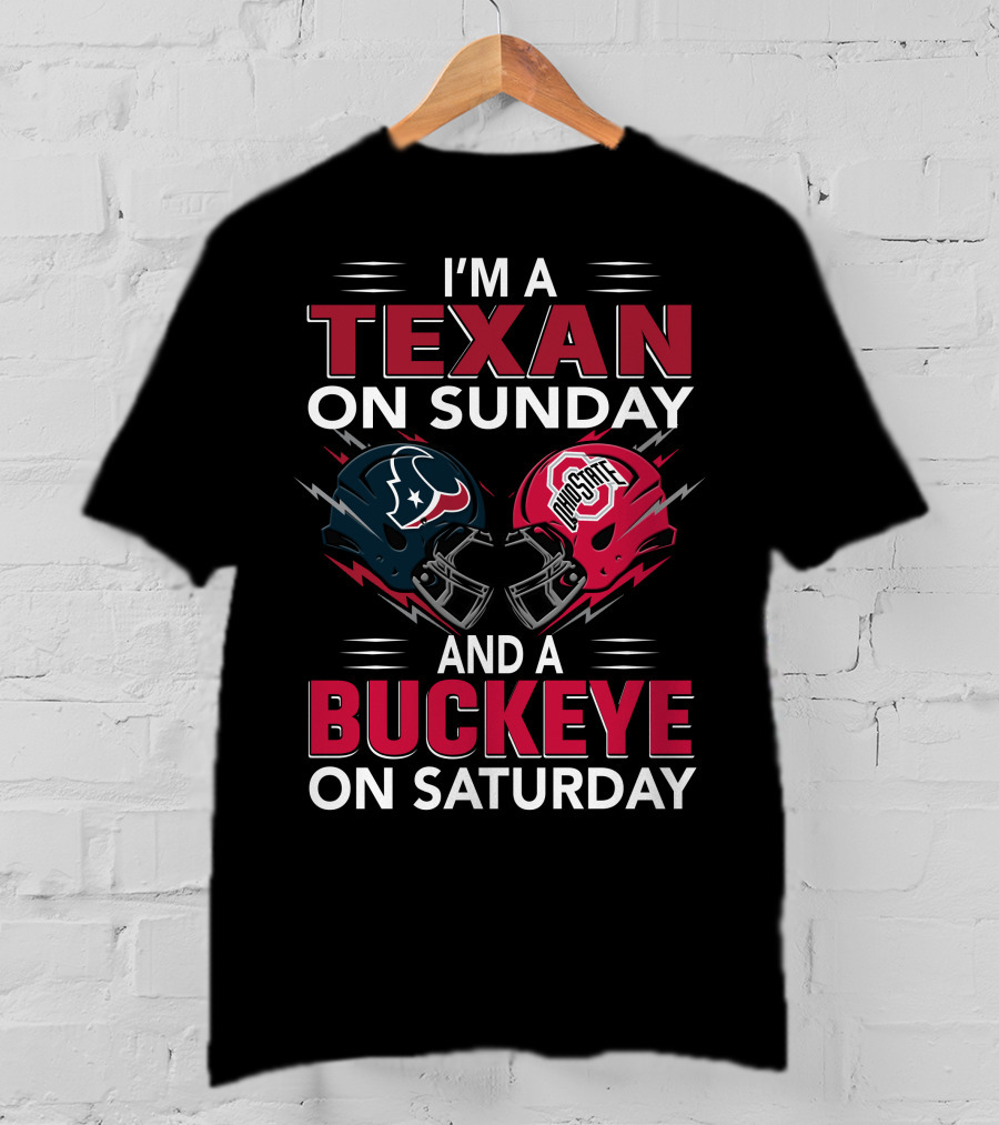I'm A Texan On Sunday And A Buckeye On Saturday Football Helmets T-Shirt