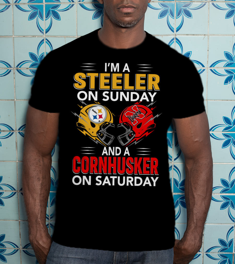 I'm A Steeler On Sunday And A Cornhusker On Saturday T-Shirt
