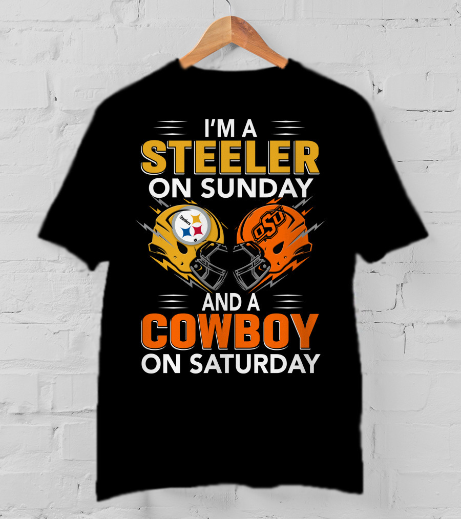 I'm A Steeler On Sunday And A Cowboy On Saturday T-Shirt