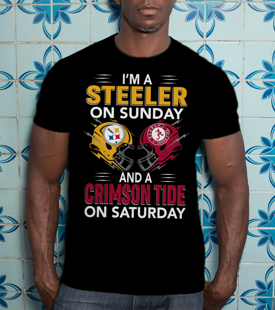 I'm A Steeler On Sunday And A Crimson Tide On Saturday T-Shirt