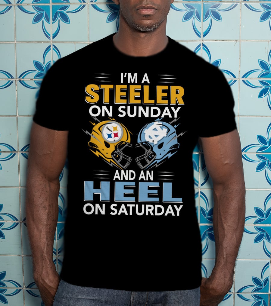 I'm A Steeler On Sunday And An Heel On Saturday T-Shirt