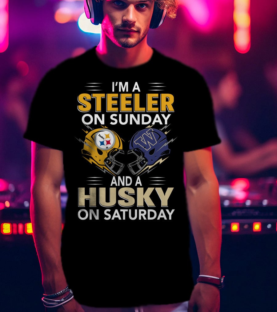 I'm A Steeler On Sunday And A Husky On Saturday T-Shirt