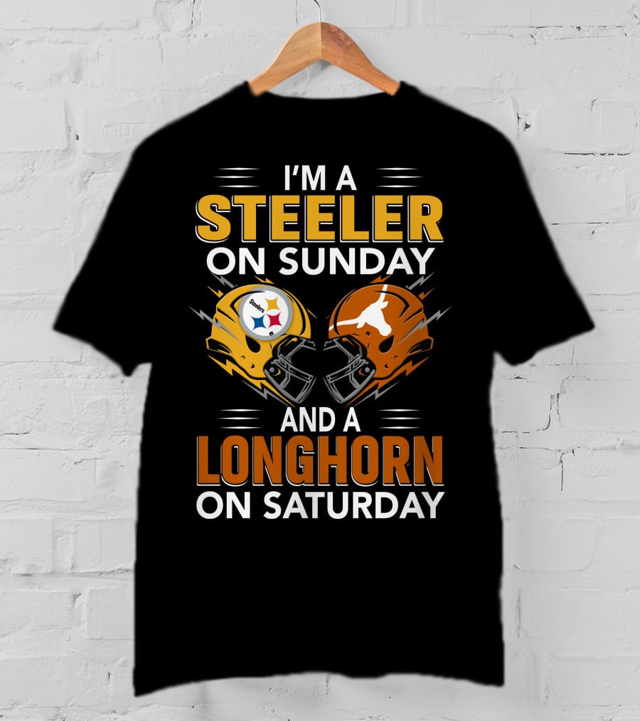 I'm A Steeler On Sunday And A Longhorn On Saturday T-Shirt