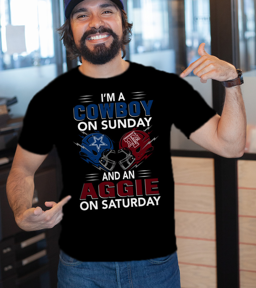 I'm A Cowboy On Sunday And An Aggie On Saturday T-Shirt