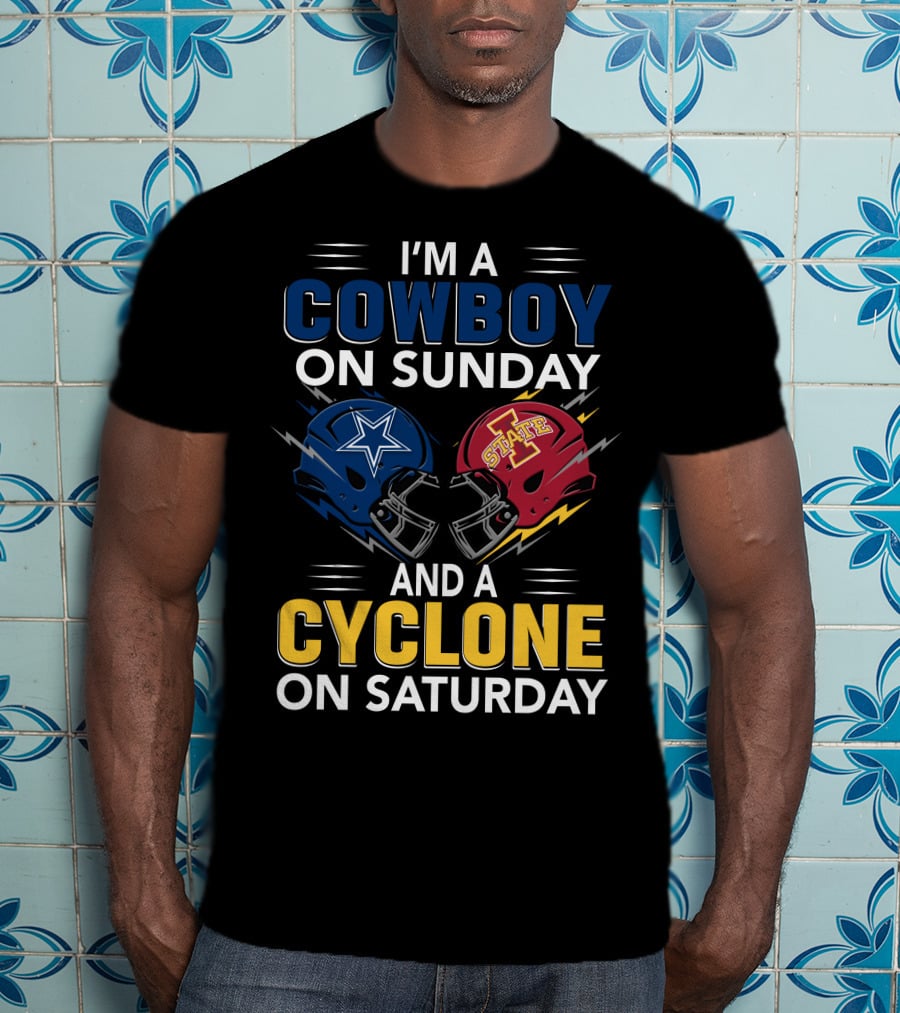 I'm A Cowboy On Sunday And A Cyclone On Saturday T-Shirt
