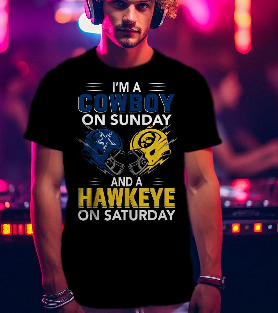 I'm A Cowboy On Sunday And A Hawkeye On Saturday T-Shirt