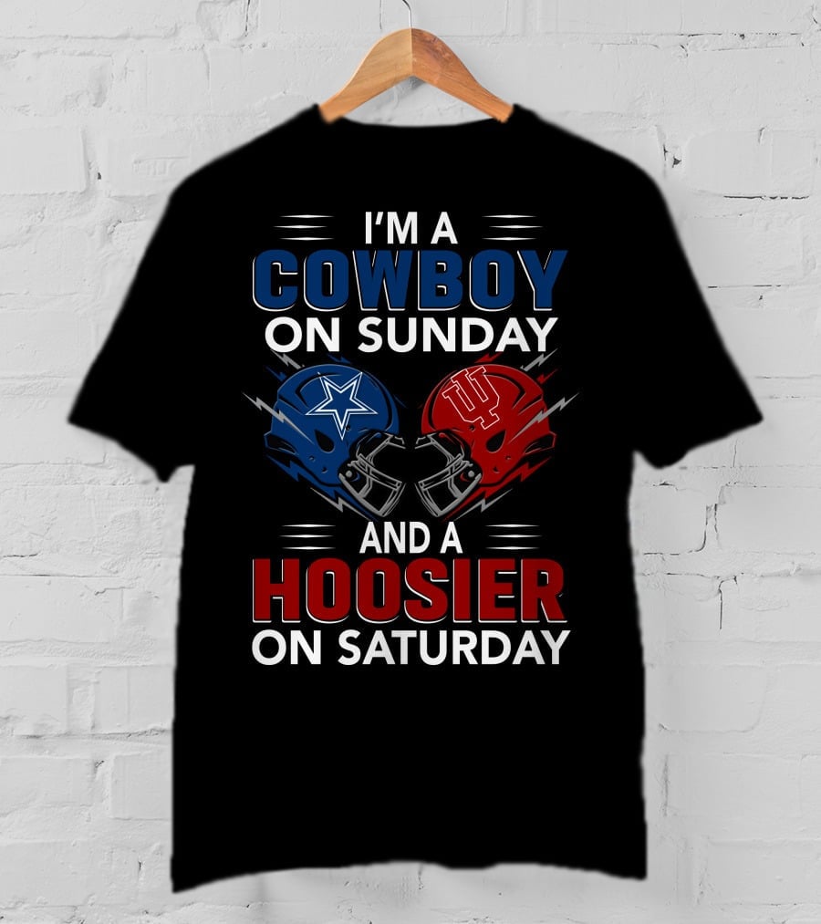 I'm A Cowboy On Sunday And A Hoosier On Saturday Football Helmets T-Shirt