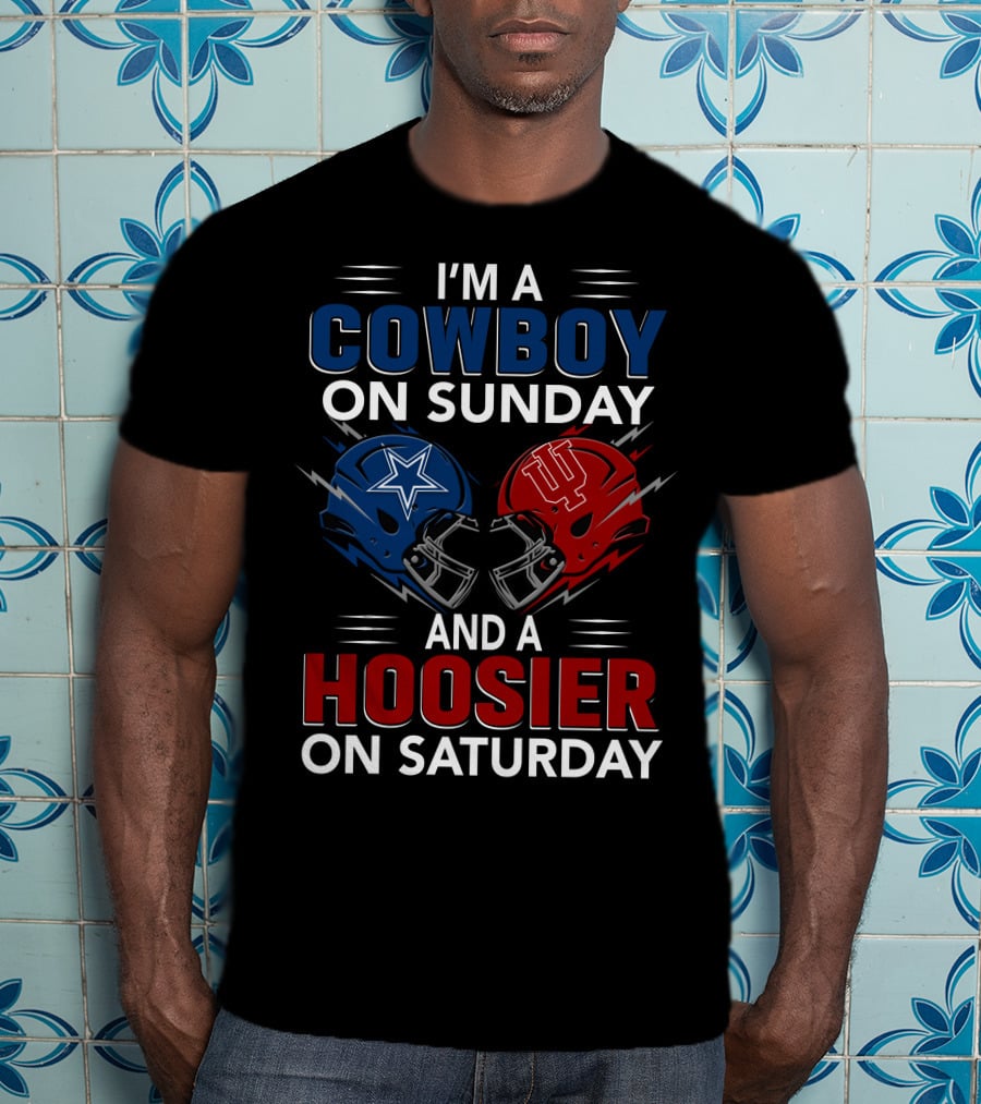 I'm A Cowboy On Sunday And A Hoosier On Saturday Football Helmets T-Shirt