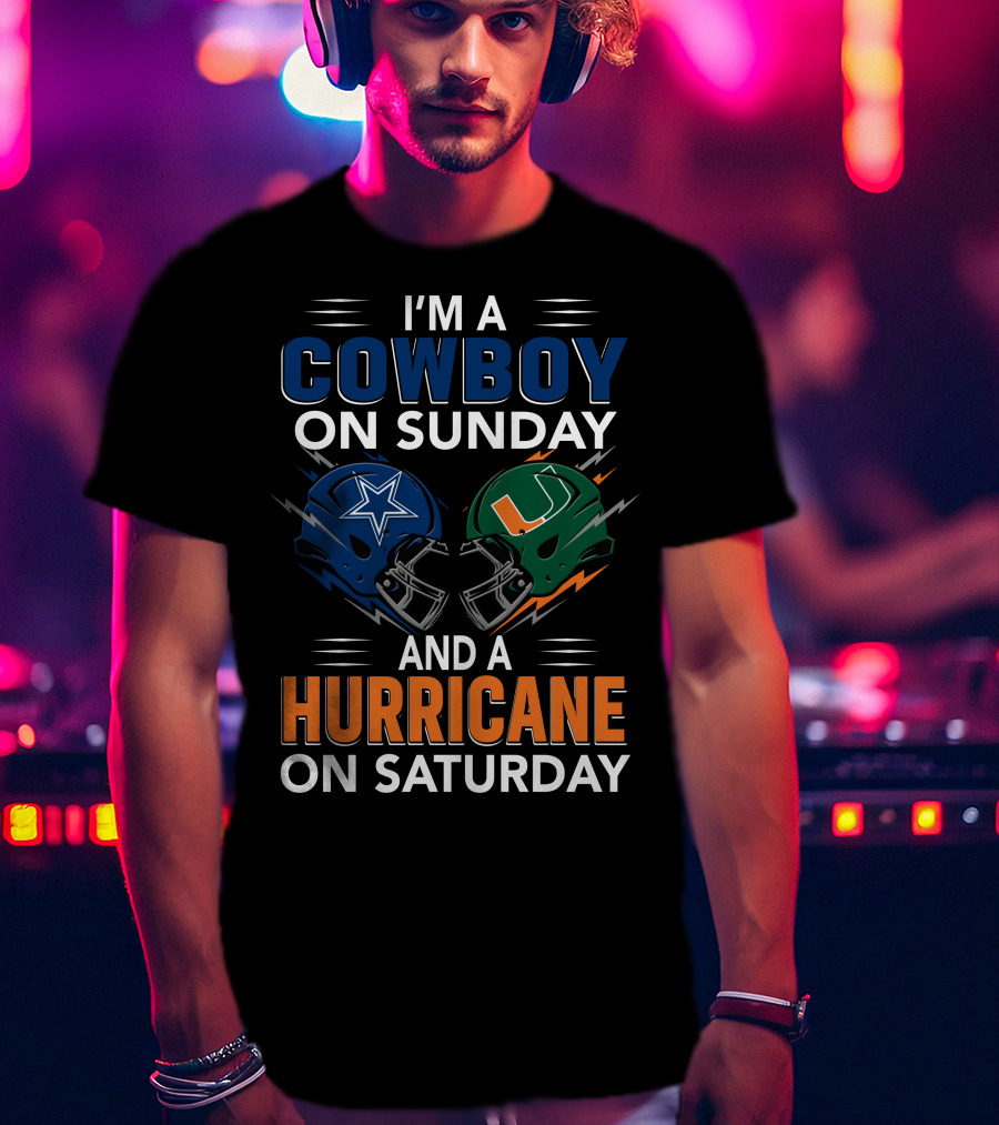 I'm A Cowboy On Sunday And A Hurricane On Saturday Football Fan Helmets T-Shirt