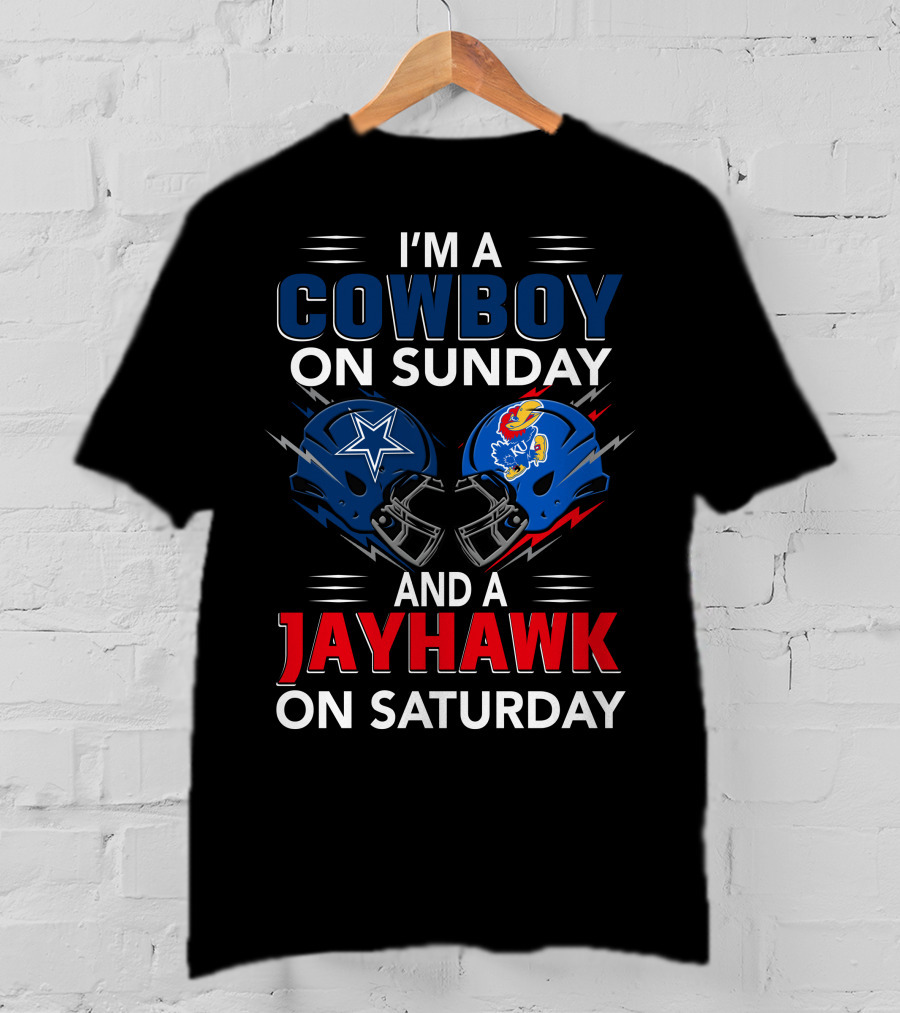 I'm A Cowboy On Sunday And A Jayhawk On Saturday Dallas Football Kansas Helmets T-Shirt