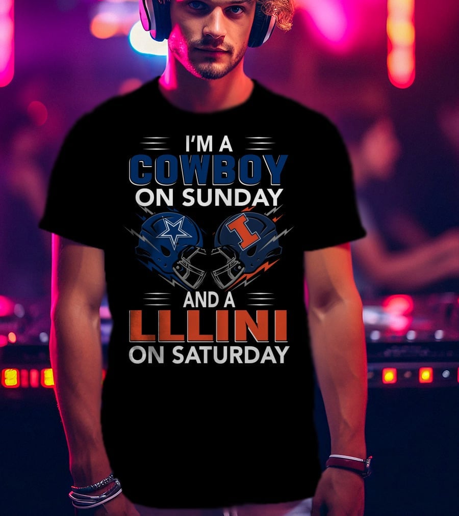 I'm A Cowboy On Sunday And A Illini On Saturday T-Shirt