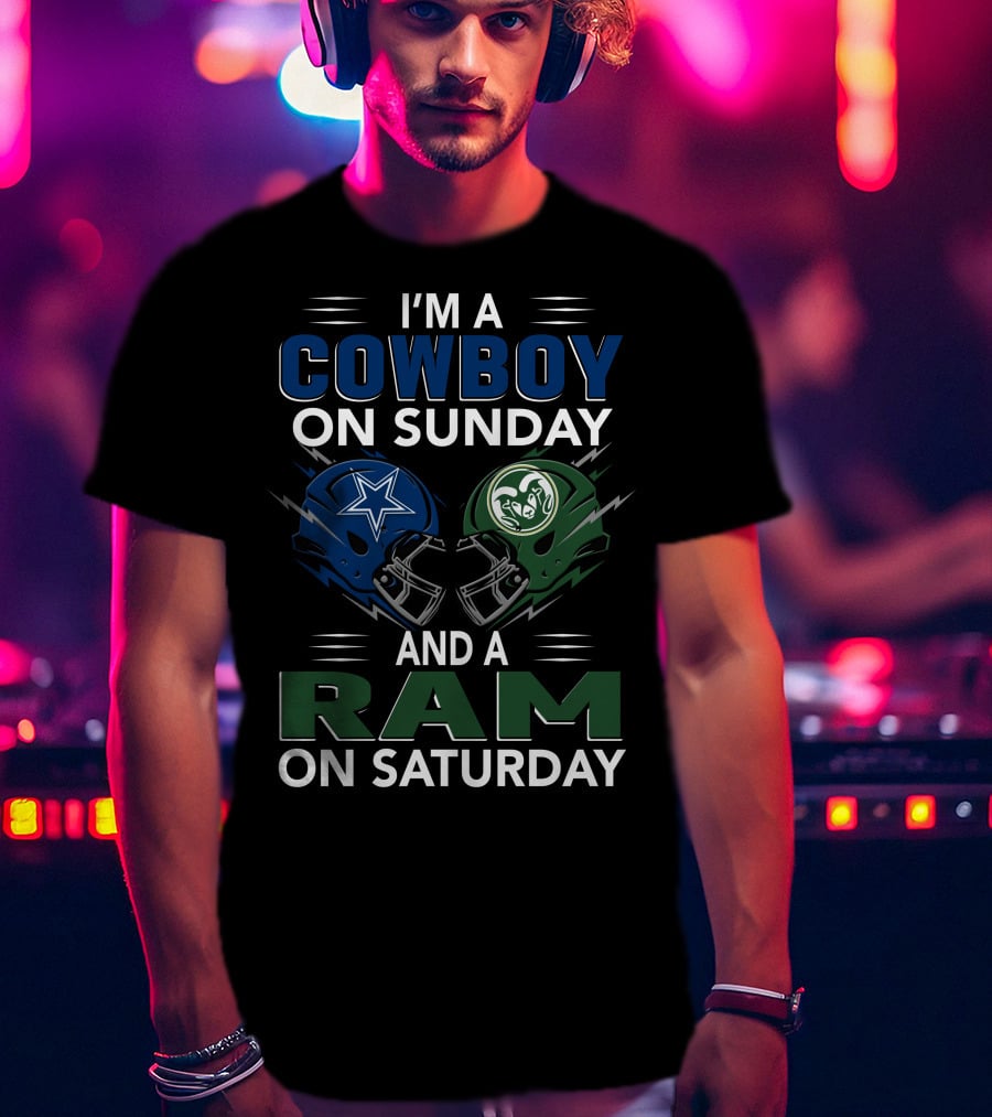 I'm A Cowboy On Sunday And A Ram On Saturday T-Shirt