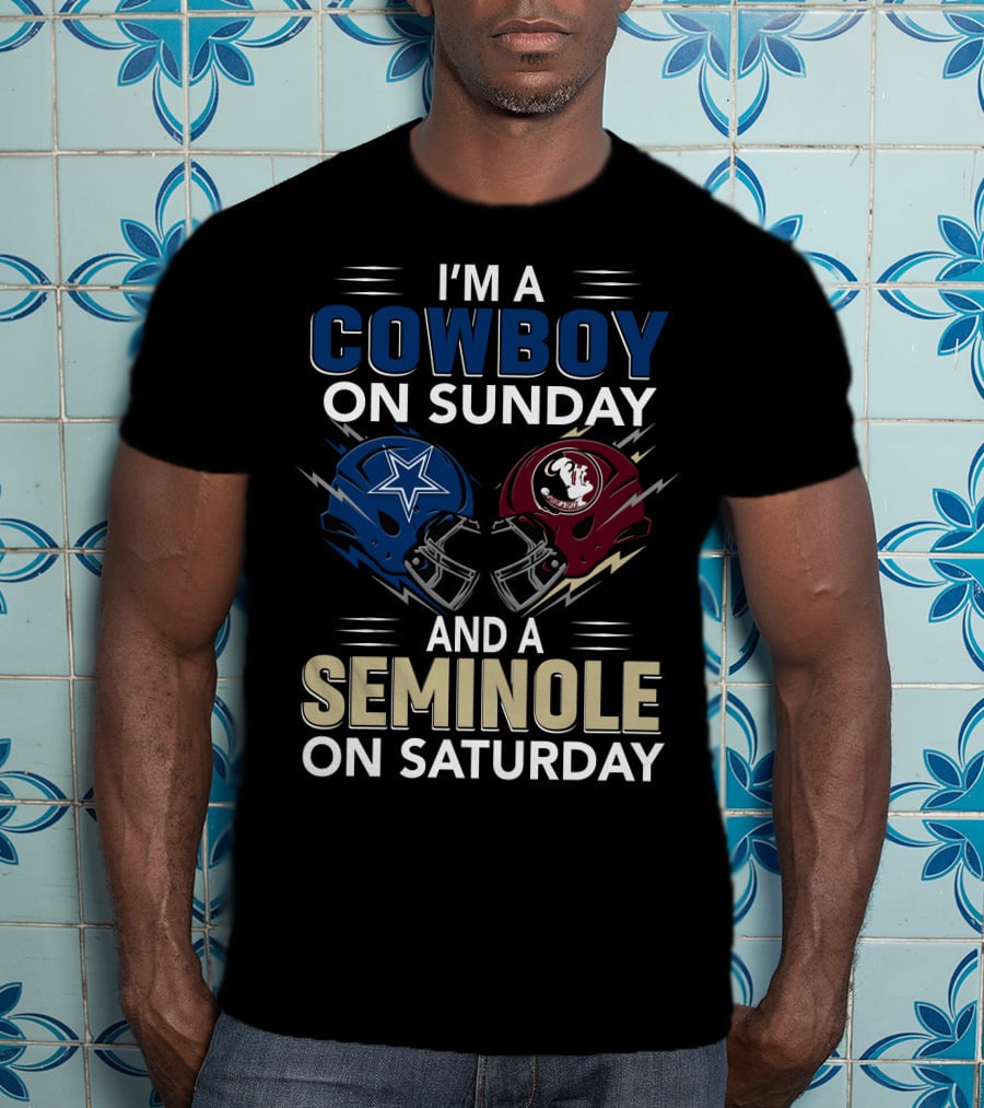 I'm A Cowboy On Sunday And A Seminole On Saturday T-Shirt