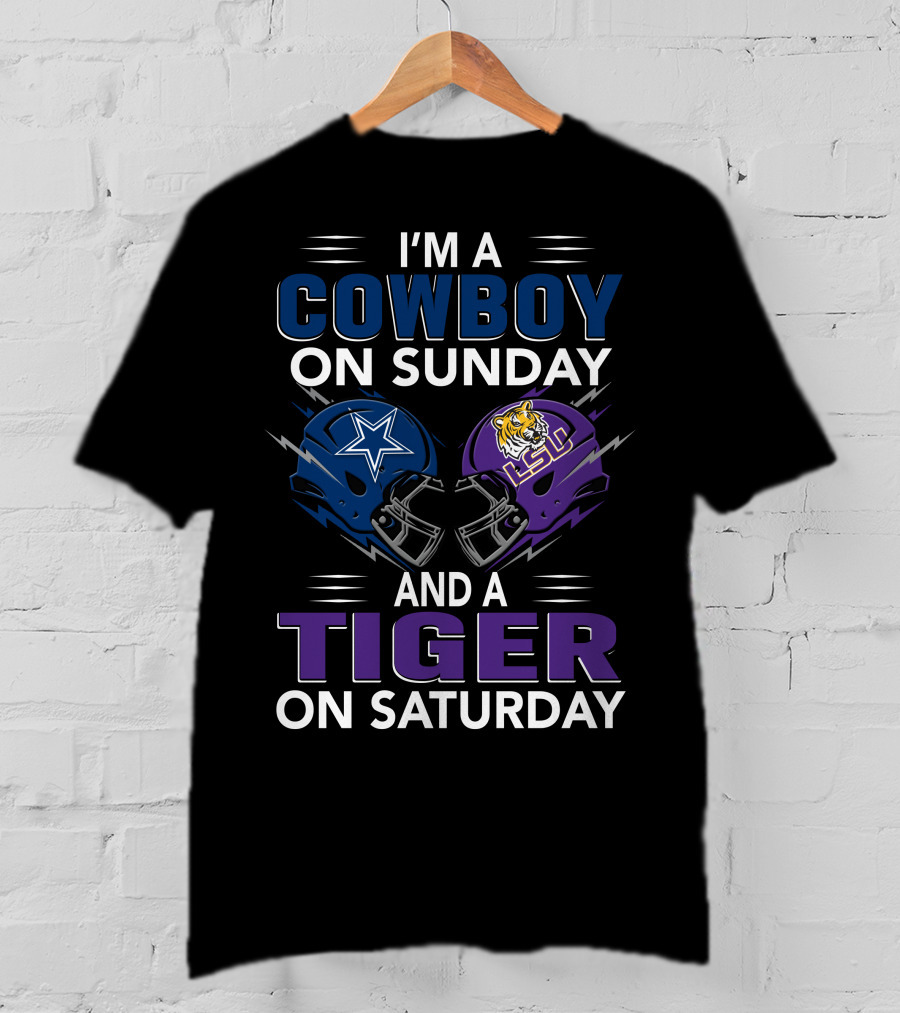 I'm A Cowboy On Sunday And A Tiger On Saturday Dallas Cowboys And Lsu Football Helmets T-Shirt