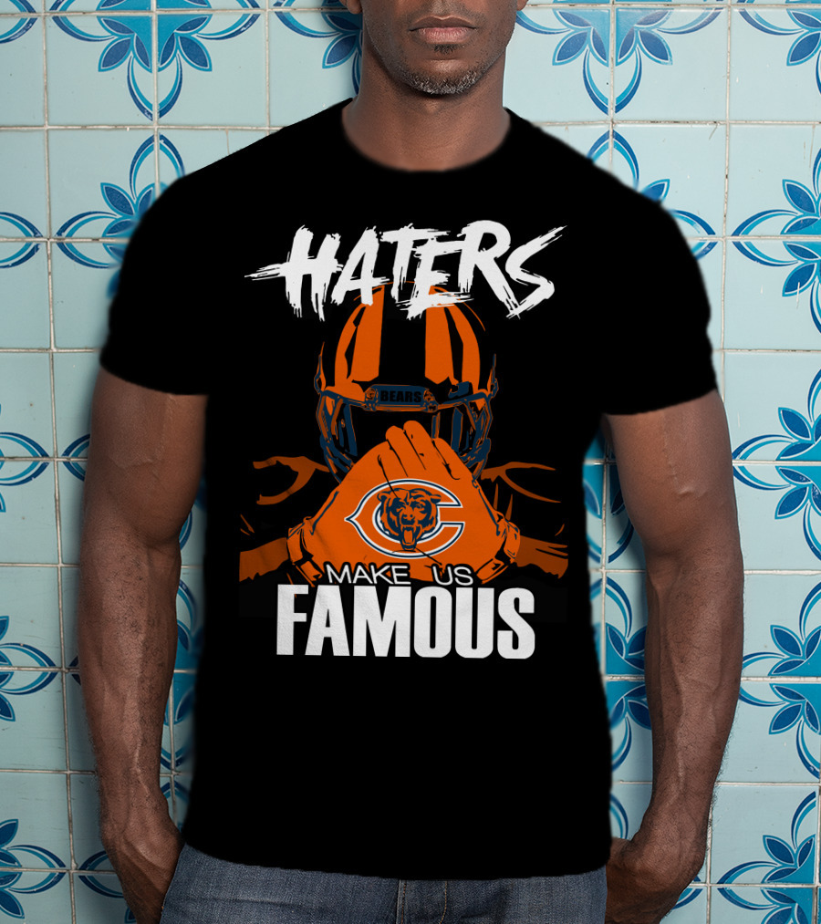 Haters Chicago Bears Make Us Famous T-Shirt