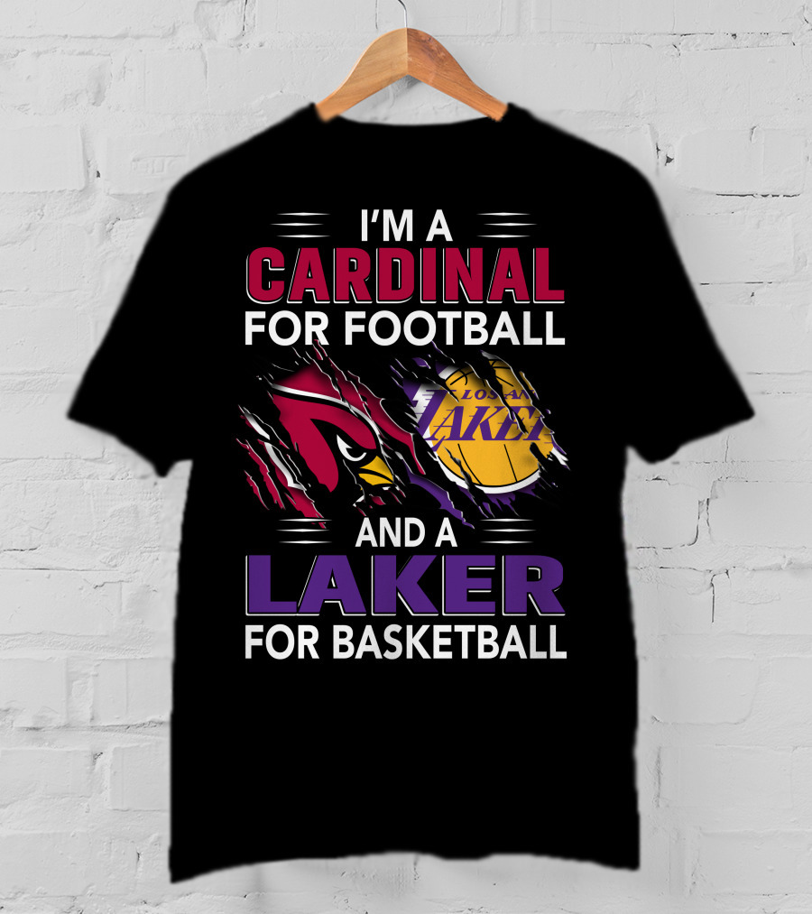 I'm A Cardinal For Football And A Laker For Basketball T-Shirt
