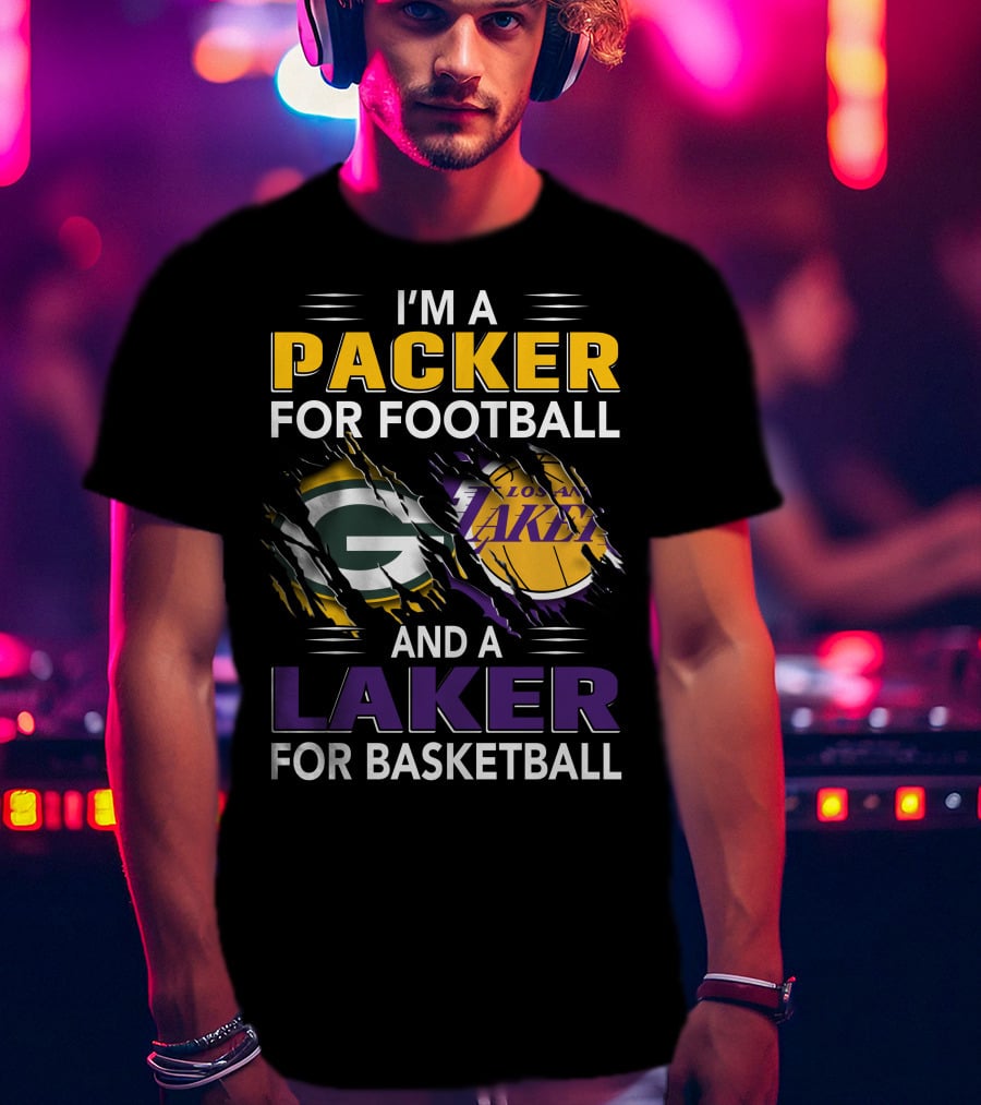 I'm A Packer For Football And A Laker For Basketball T-Shirt