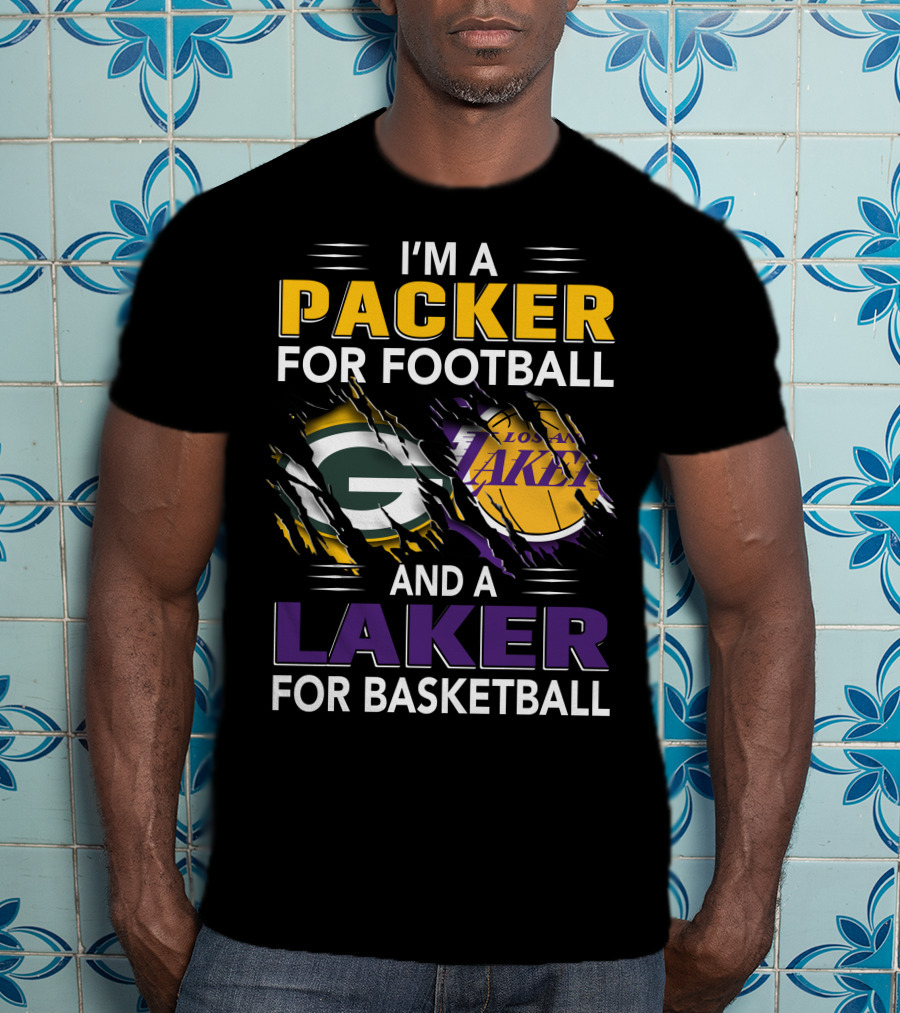 I'm A Packer For Football And A Laker For Basketball T-Shirt