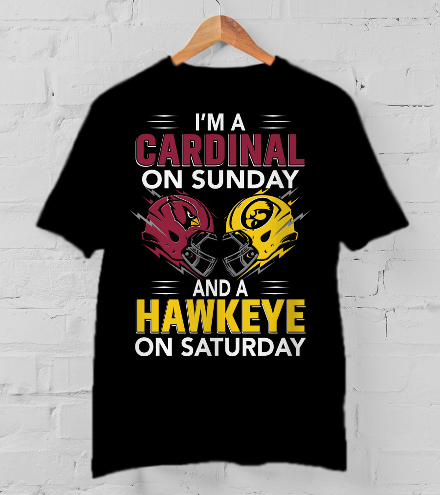 I'm A Cardinal On Sunday And A Hawkeye On Saturday Helmet T-Shirt
