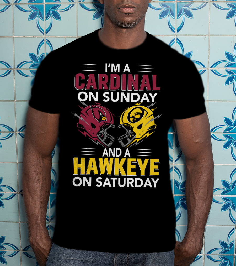 I'm A Cardinal On Sunday And A Hawkeye On Saturday Helmet T-Shirt
