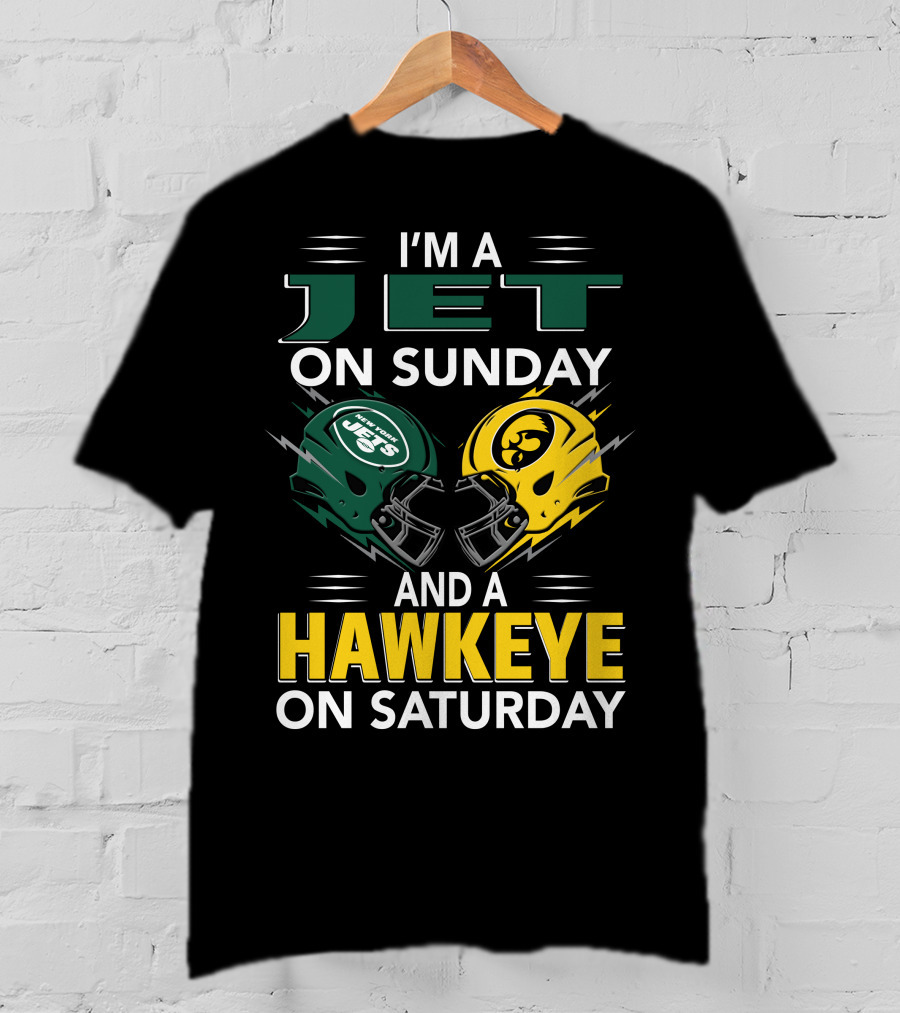 I'm A Jet On Sunday And A Hawkeye On Saturday Football Helmets T-Shirt