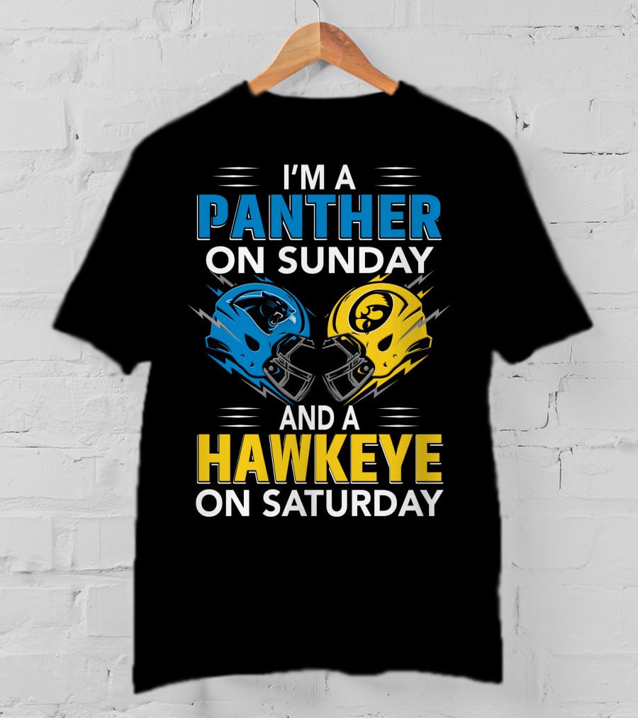 I'm A Panther On Sunday And A Hawkeye On Saturday T-Shirt