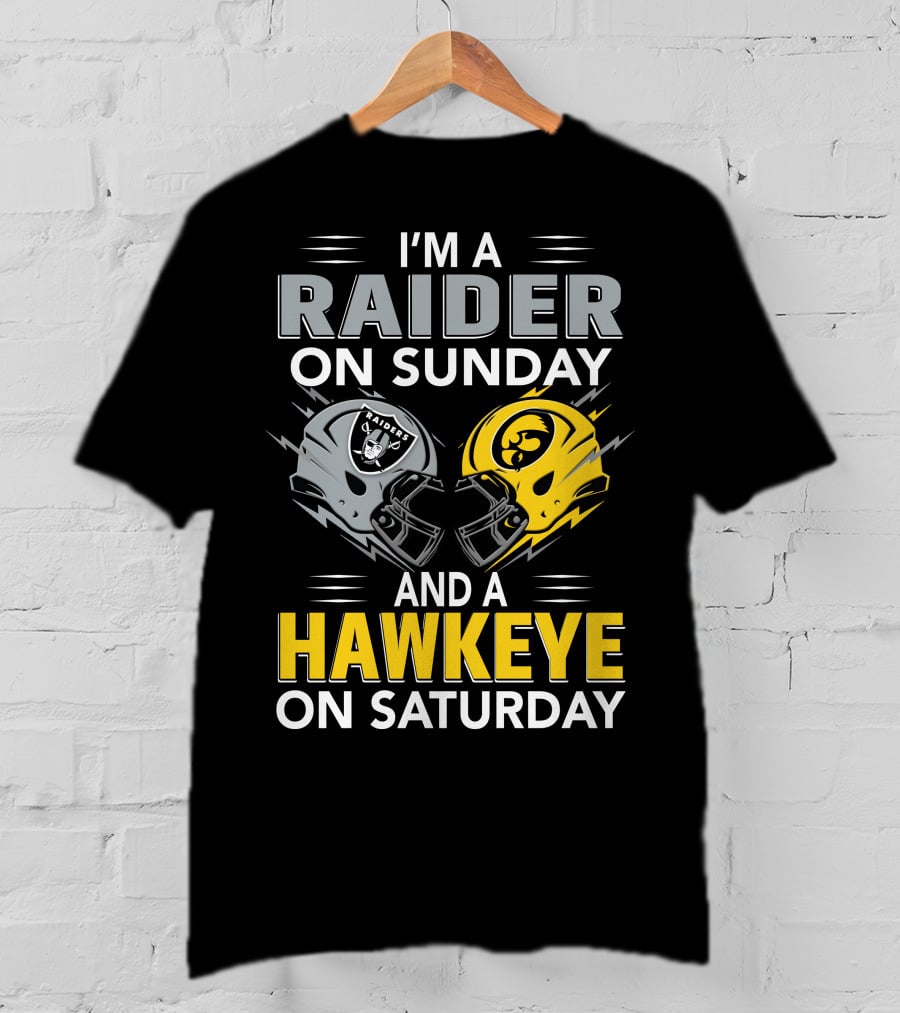 I'm A Raider On Sunday And A Hawkeye On Saturday Football Helmets T-Shirt