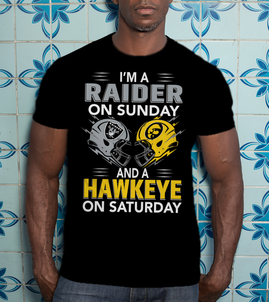 I'm A Raider On Sunday And A Hawkeye On Saturday Football Helmets T-Shirt