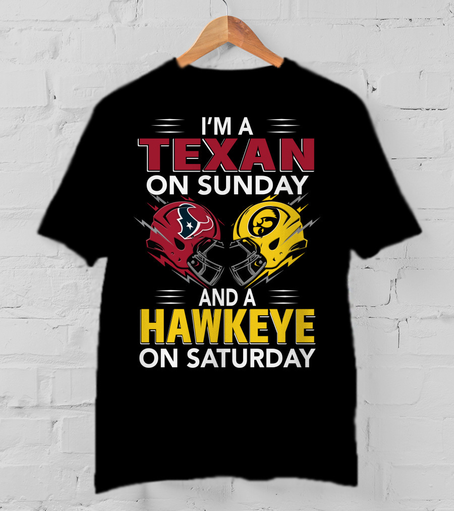 I'm A Texan On Sunday And A Hawkeye On Saturday Football Helmets T-Shirt
