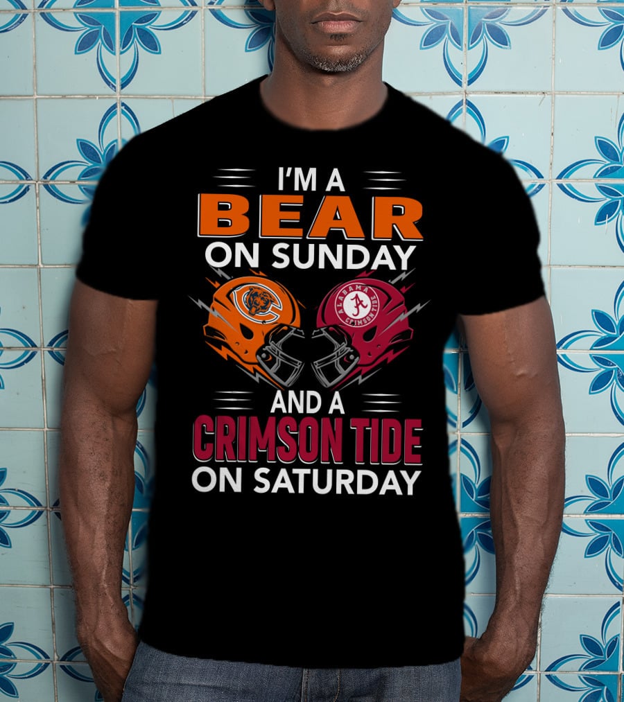 I'm A Bear On Sunday And A Crimson Tide On Saturday T-Shirt