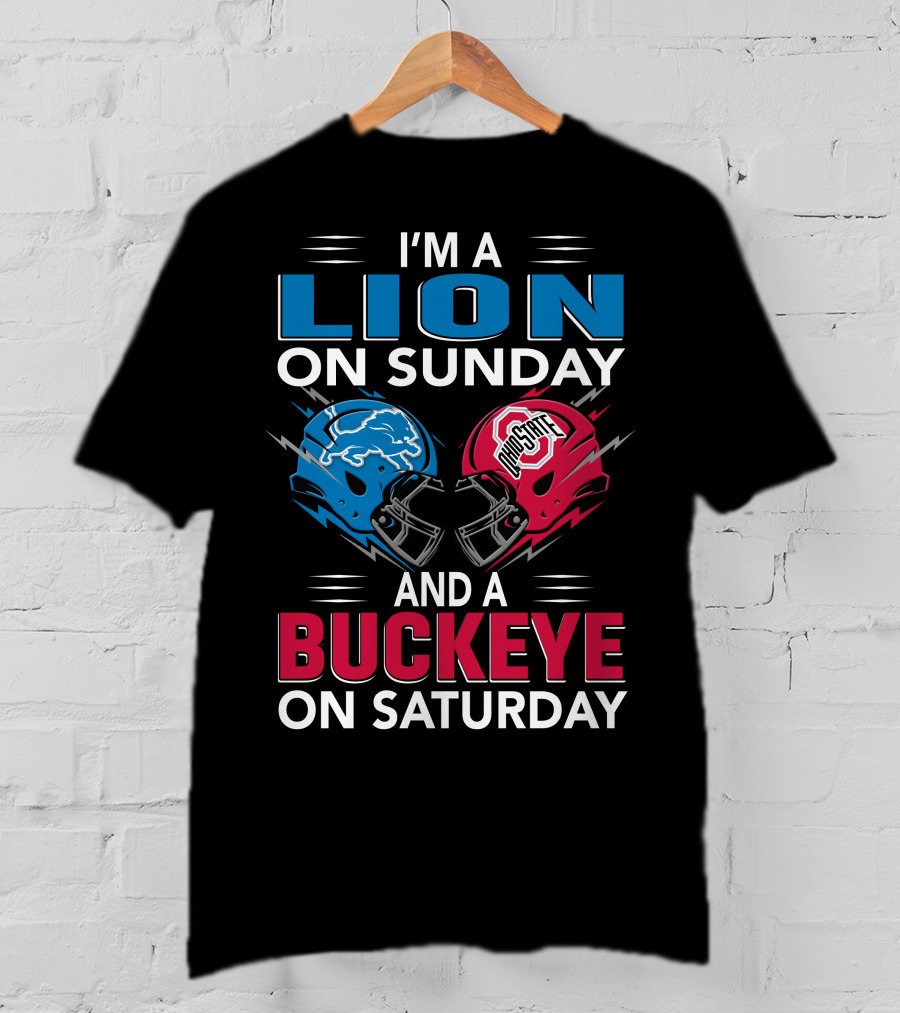I'm A Lion On Sunday And A Buckeye On Saturday Football Rivalry Helmets T-Shirt