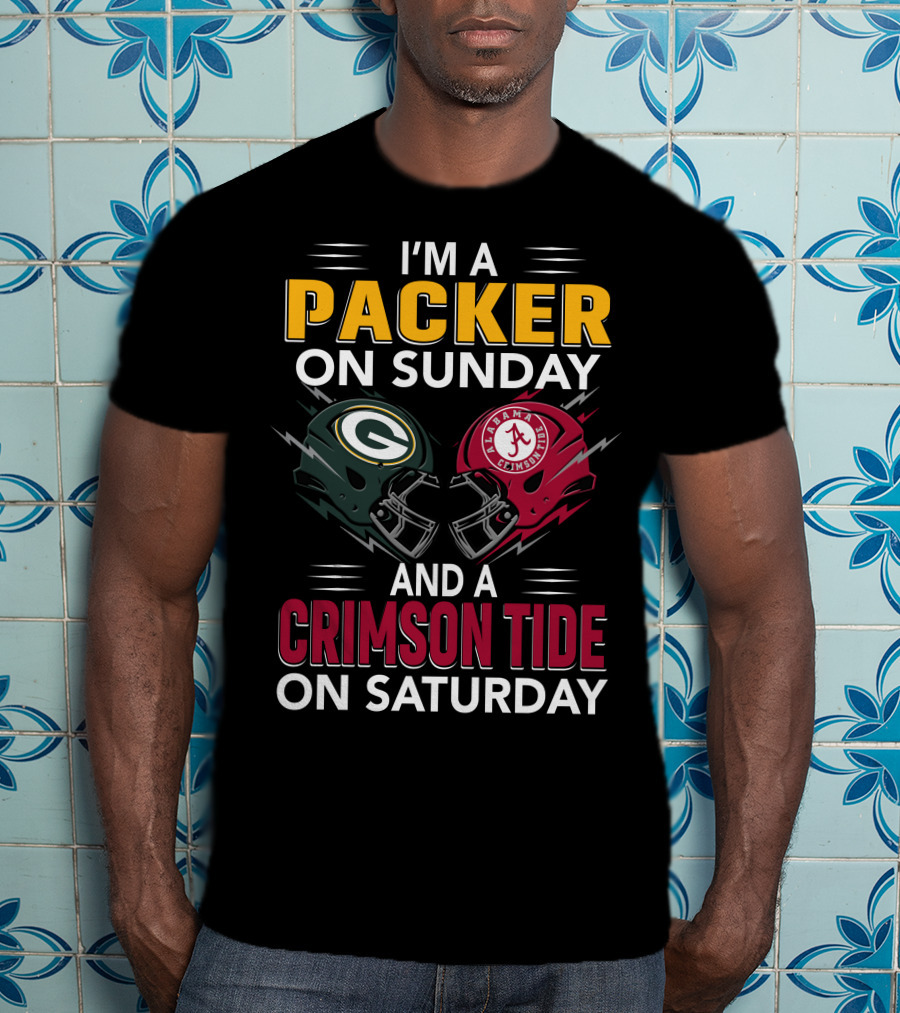 I'm A Packer On Sunday And A Crimson Tide On Saturday T-Shirt