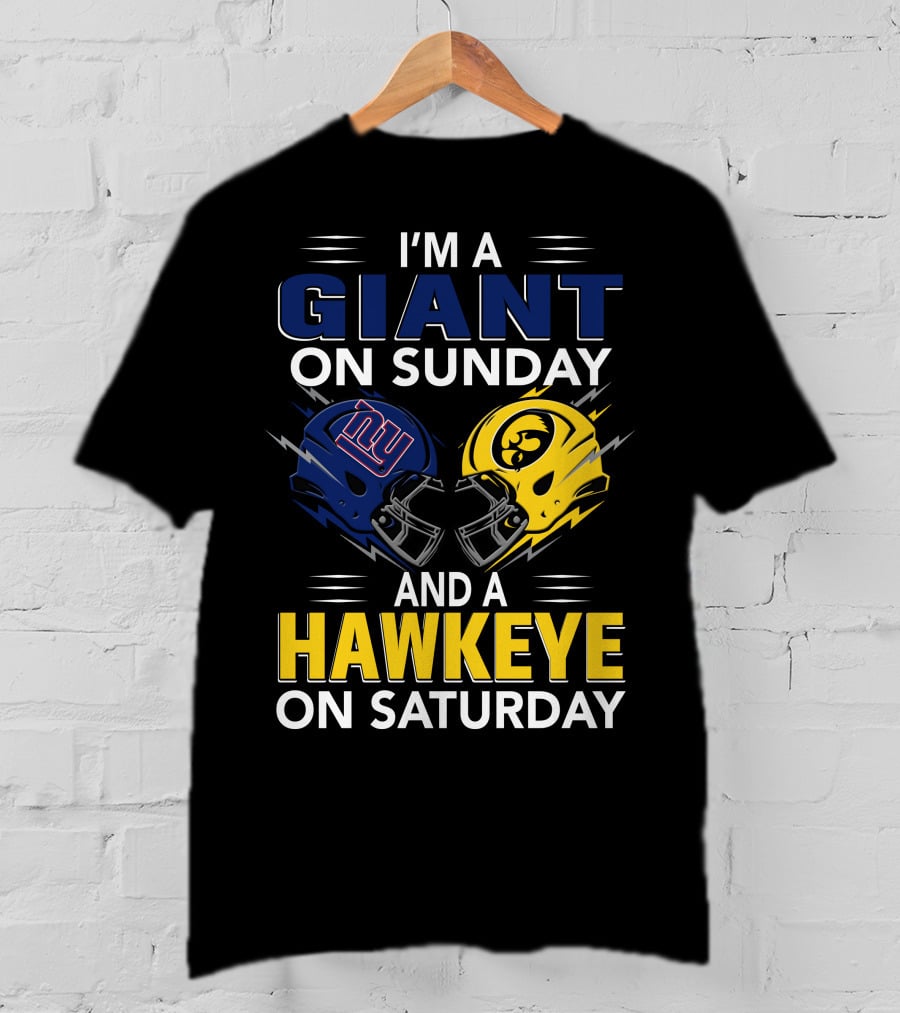 I'm A Giant On Sunday And A Hawkeye On Saturday Football Helmets T-Shirt